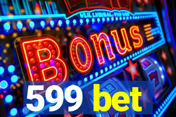 599 bet